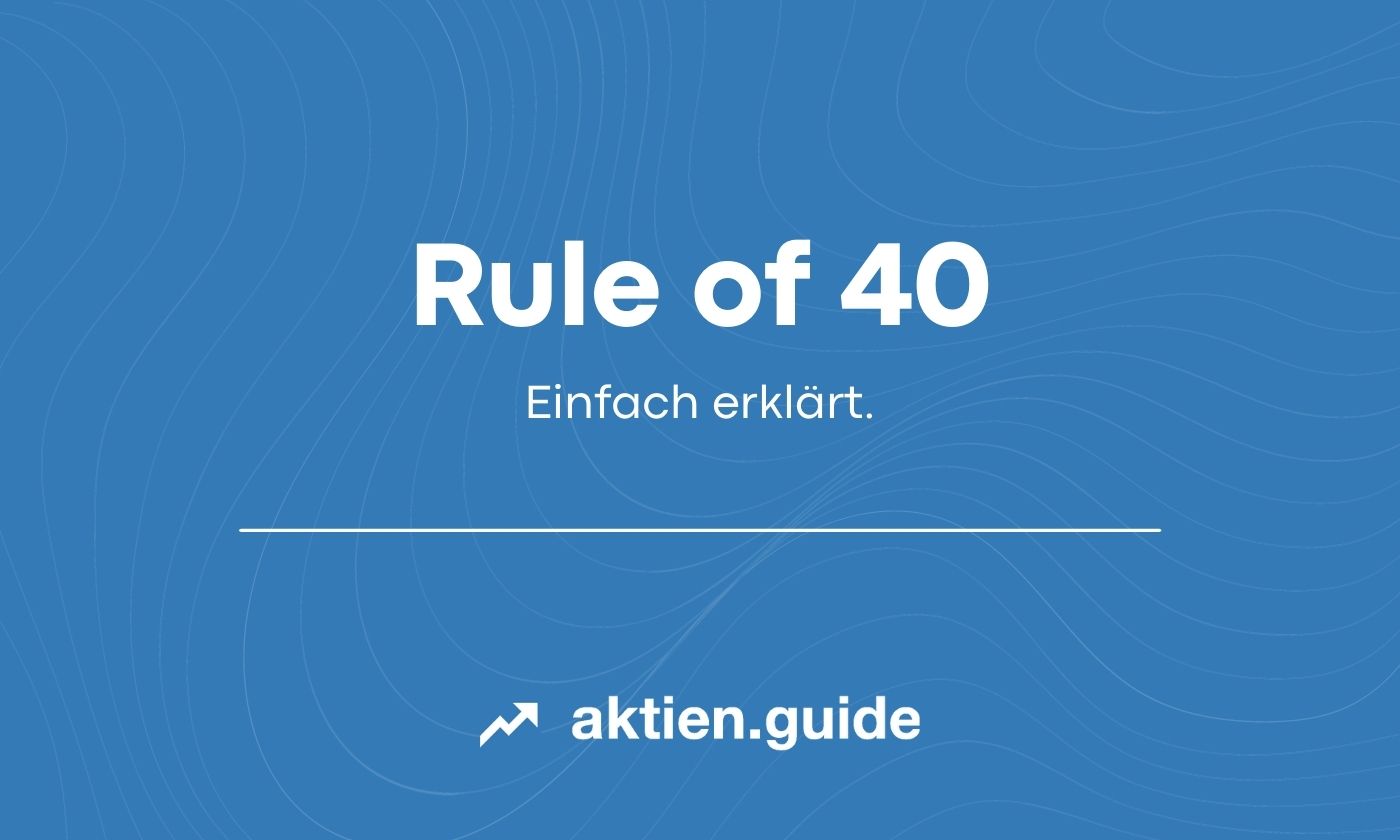 Rule of 40 einfach erklärt
