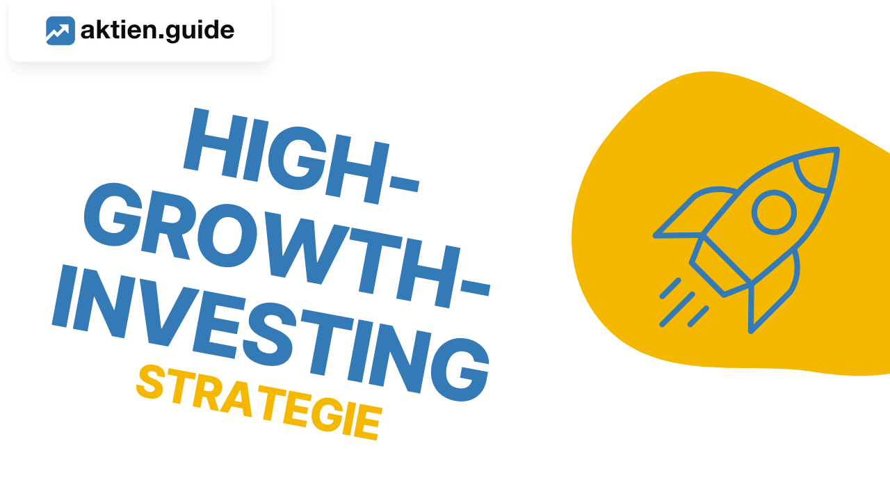 high growth investing strategie die besten wachstumsaktien finden