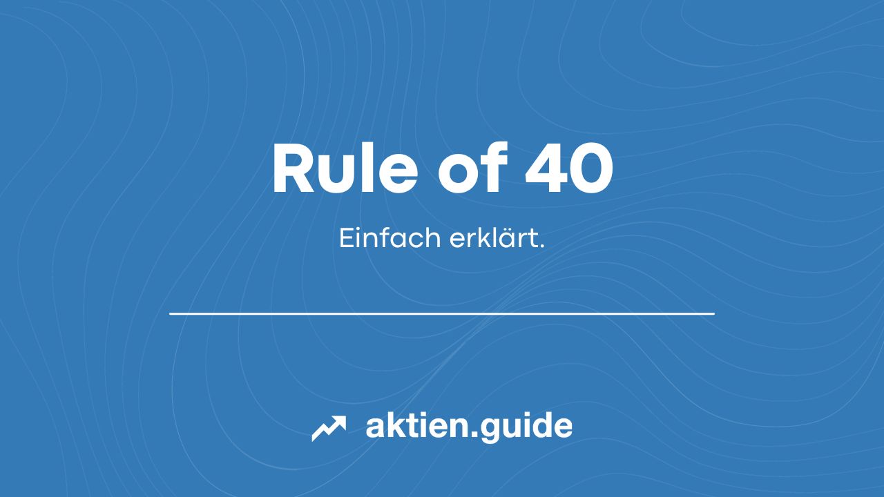 rule of 40 einfach erklaert
